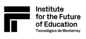 Institute for the Future of Education - TEC Monterrey