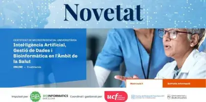 Intel·ligència Artificial, Gestió de Dades i Bioinformàtica en l'Àmbit de la Salut - impulsada per Bioinformatics Barcelona (BIB) i coordinada per IL3-UB i UCF